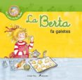 la berta fa galetes (el mon de la berta 13)-9788490572412 la berta fa galetes (el mon de la berta 13)-9788490572412