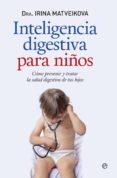 inteligencia digestiva para niños-irina matveikova-9788490603512 inteligencia digestiva para niños-irina matveikova-9788490603512