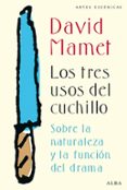 los tres usos del cuchillo-david mamet-9788490650912 los tres usos del cuchillo-david mamet-9788490650912