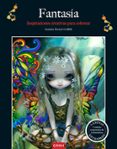 fantasia: inspiraciones creativas para colorear-jasmine becket-griffith-9788490680612 fantasia: inspiraciones creativas para colorear jasmine becket griffith 9788490680612