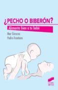 ¿pecho o biberón?-mar gimeno-pedro frontera-9788490771112 ¿pecho o biberón?-mar gimeno-pedro frontera-9788490771112