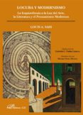 locura y modernismo: la esquizofrenia a la luz del arte, la literatura y el pensamiento modernos-louis sass-9788490851012 locura y modernismo: la esquizofrenia a la luz del arte, la literatura y el pensamiento modernos-louis sass-9788490851012