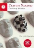 caracter y neurosis: una vision integradora (8ª ed.)-claudio naranjo cohen-9788492393312 caracter y neurosis: una vision integradora (8ª ed.)-claudio naranjo cohen-9788492393312
