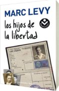 los hijos de la libertad-marc levy-9788492833412 los hijos de la libertad-marc levy-9788492833412