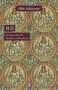 ius: la invencion del derecho en occidente-aldo schiavone-9788492857012 ius: la invencion del derecho en occidente-aldo schiavone-9788492857012