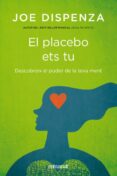 el placebo ets tu-joe dispenza-9788492920112 el placebo ets tu-joe dispenza-9788492920112