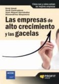 las empresas de alto crecimiento y las gacelas: como son y como a ctuan las mejores empresas-oriol amat-9788492956012 las empresas de alto crecimiento y las gacelas: como son y como a ctuan las mejores empresas-oriol amat-9788492956012
