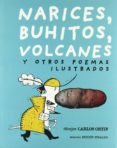 narices, buhitos, volcanes y otros poemas ilustrados-9788493022112 narices, buhitos, volcanes y otros poemas ilustrados-9788493022112