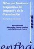 niños con trastornos pragmaticos del lenguaje y de la comunicacio n: descripcion e intervencion-isabelle monfort juarez-adoracion juarez sanchez-marc monfort-9788493362812 niños con trastornos pragmaticos del lenguaje y de la comunicacio n: descripcion e intervencion-isabelle monfort juarez-adoracion juarez sanchez-marc monfort-9788493362812