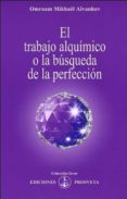 el trabajo alquímico o la búsqueda de la perfección-omraam mikhaël aïvanhov-9788493464912 el trabajo alquímico o la búsqueda de la perfección-omraam mikhaël aïvanhov-9788493464912