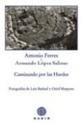 caminando por las hurdes-antonio ferres-armando lopez salinas-9788493474812 caminando por las hurdes-antonio ferres-armando lopez salinas-9788493474812