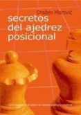 secretos del ajedrez posicional: como explotar en el tablero los factores positivos y negativos-drazen marovic-9788493478612 secretos del ajedrez posicional: como explotar en el tablero los factores positivos y negativos-drazen marovic-9788493478612