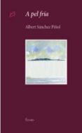 a pel fria-albert sanchez piñol-9788493513412 a pel fria-albert sanchez piñol-9788493513412