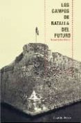 los campos de batalla del futuro-salvador fontenla ballesta-9788493559212 los campos de batalla del futuro-salvador fontenla ballesta-9788493559212