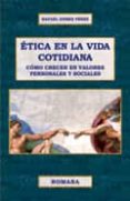 etica en la vida cotidiana-rafael gomez perez-9788493782412 etica en la vida cotidiana-rafael gomez perez-9788493782412