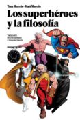 los superheroes y la filosofia: la verdad, la justicia y el moso socratico-tom morris-9788493827212 los superheroes y la filosofia: la verdad, la justicia y el moso socratico-tom morris-9788493827212