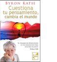 cuestiona tu pensamiento, cambia el mundo-byron katie-9788493843212 cuestiona tu pensamiento, cambia el mundo-byron katie-9788493843212