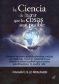 la ciencia de lograr que las cosas sean posible: convierte cualqu ier posibilidad en una realidad-kim marcille romaner-9788494016912 la ciencia de lograr que las cosas sean posible: convierte cualqu ier posibilidad en una realidad-kim marcille romaner-9788494016912