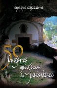 50 lugares magicos del país vasco-enrique echazarra-9788494125812 50 lugares magicos del país vasco-enrique echazarra-9788494125812
