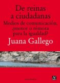 de reinas a ciudadanas-juana gallego-9788494145612 de reinas a ciudadanas-juana gallego-9788494145612