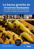 la buena gestion de recursos humanos: ventana al futuro para la s eleccion, retencion y cuidado del capital humano (catalan)-rosario peña-9788494184512 la buena gestion de recursos humanos: ventana al futuro para la s eleccion, retencion y cuidado del capital humano (catalan)-rosario peña-9788494184512