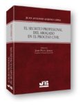 el secreto profesional del abogado en el proceso civil-9788494238512 el secreto profesional del abogado en el proceso civil-9788494238512