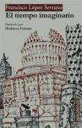 el tiempo imaginario-francisco lopez serrano-9788494309212 el tiempo imaginario-francisco lopez serrano-9788494309212