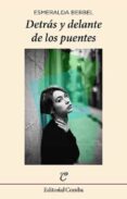 detras y delante de los puentes-esmeralda berbel-9788494493812 detras y delante de los puentes-esmeralda berbel-9788494493812