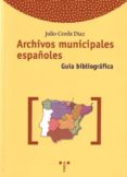 archivos municipales españoles: guia bibliografica-julio cerda diaz-9788495178312 archivos municipales españoles: guia bibliografica-julio cerda diaz-9788495178312