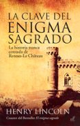 la clave del enigma sagrado: la historia nunca contada de rennes- -le chateau (3ª ed.)-henry lincoln-9788495593412 la clave del enigma sagrado: la historia nunca contada de rennes- -le chateau (3ª ed.)-henry lincoln-9788495593412