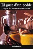 el gust d un poble. els plats mes famosos de la cuina catalana-jaume fabrega-9788495684912 el gust d un poble. els plats mes famosos de la cuina catalana-jaume fabrega-9788495684912