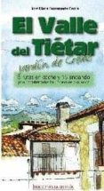 el valle del tietar. jardin de gredos (8 rutas en coche y 16 anda ndo)-jose maria santamaria garcia-9788495889812 el valle del tietar. jardin de gredos (8 rutas en coche y 16 anda ndo)-jose maria santamaria garcia-9788495889812