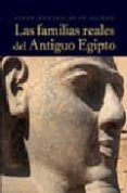 las familias reales del antiguo egipto-aidan dodson-dyan hilton-9788496052512 las familias reales del antiguo egipto-aidan dodson-dyan hilton-9788496052512