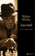 luz azul-walter mosley-9788496173712 luz azul-walter mosley-9788496173712