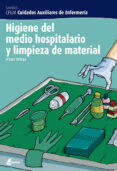 higiene del medio hospitalario y limpieza del material (cuidados auxiliares de enfermeria)-arturo ortega-9788496334212 higiene del medio hospitalario y limpieza del material (cuidados auxiliares de enfermeria)-arturo ortega-9788496334212
