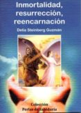 inmortalidad, resurreccion, reencarnacion-delia steinberg guzman-9788496369412 inmortalidad, resurreccion, reencarnacion-delia steinberg guzman-9788496369412