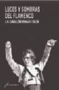 luces y sombras del flamenco-jose manuel caballero bonald-9788496556812 luces y sombras del flamenco-jose manuel caballero bonald-9788496556812