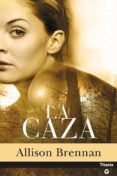 la caza-allison brennan-9788496711112 la caza-allison brennan-9788496711112