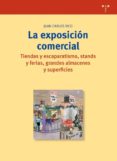 la exposicion comercial: tiendas y escaparatismo, stands y ferias , grandes almacenes y superficies-juan carlos rico-9788497041812 la exposicion comercial: tiendas y escaparatismo, stands y ferias , grandes almacenes y superficies-juan carlos rico-9788497041812
