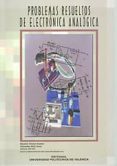 problemas resueltos de electronica analogica-salvador orts grau-beatriz trenor gomis-arturo gil gil-9788497052412 problemas resueltos de electronica analogica-salvador orts grau-beatriz trenor gomis-arturo gil gil-9788497052412