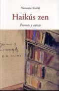 haikus zen: poemas y cartas-natsume soseki-9788497167512 haikus zen: poemas y cartas-natsume soseki-9788497167512