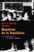 maestros de la republica: los otros santos, los otros martires-maria antonia iglesias-9788497345712 maestros de la republica: los otros santos, los otros martires-maria antonia iglesias-9788497345712