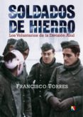 soldados de hierro-francisco torres-9788497391412 soldados de hierro-francisco torres-9788497391412