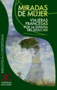 miradas de mujer: viajeras francesas por la españa del siglo xix-9788497404112 miradas de mujer: viajeras francesas por la españa del siglo xix-9788497404112