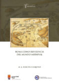 roma como referencia del mundo medieval-manuel antonio marcos casquero-9788497734912 roma como referencia del mundo medieval-manuel antonio marcos casquero-9788497734912