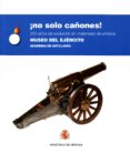 ¡no solo cañones!-9788497819312 ¡no solo cañones!-9788497819312