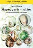 magos, gurus y sabios: una explicacion sencilla de lo inexplicabl e-henri broch-9788497842112 magos, gurus y sabios: una explicacion sencilla de lo inexplicabl e-henri broch-9788497842112