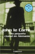 una pequeña ciudad en alemania-john le carre-9788497930512 una pequeña ciudad en alemania-john le carre-9788497930512
