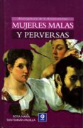 mujeres malas y perversas-rosa maria satidrian padilla-9788497942812 mujeres malas y perversas-rosa maria satidrian padilla-9788497942812