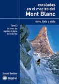 escaladas en el macizo del mont blanc. tomo ii-françois damilano-9788498290912 escaladas en el macizo del mont blanc. tomo ii-françois damilano-9788498290912